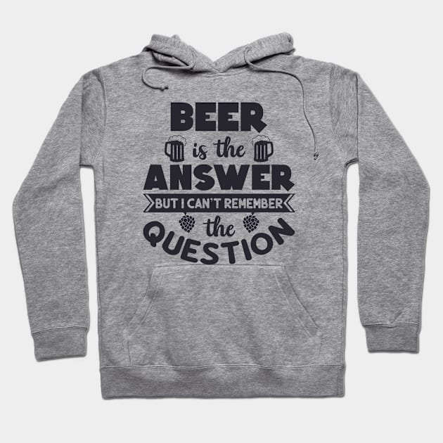 Beer Is The Answer Hoodie by Rebel Merch